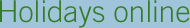 Holidays online